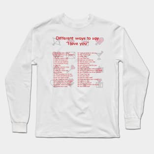 Different Ways To Say I Love You Long Sleeve T-Shirt